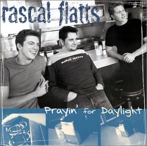Rascal Flatts - Praying for Daylight/Long Slow Beautiful Dance - Zortam Music