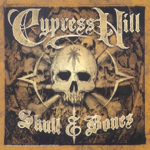 Cypress Hill - Skull & Bones [Bonus Track] - Zortam Music
