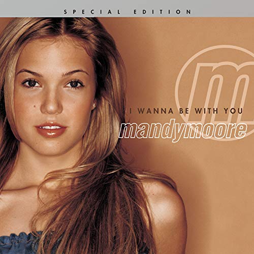 I Wanna Be With You by Mandy Moore album cover
