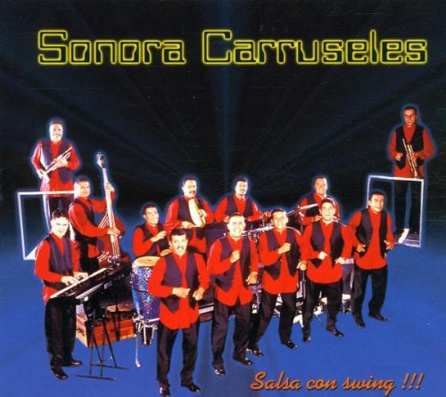 Sonora Carruseles - salsa con swing - Zortam Music