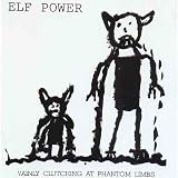 Vainly Clutching at Phantom Limbs Explicit Lyrics by Elf Power