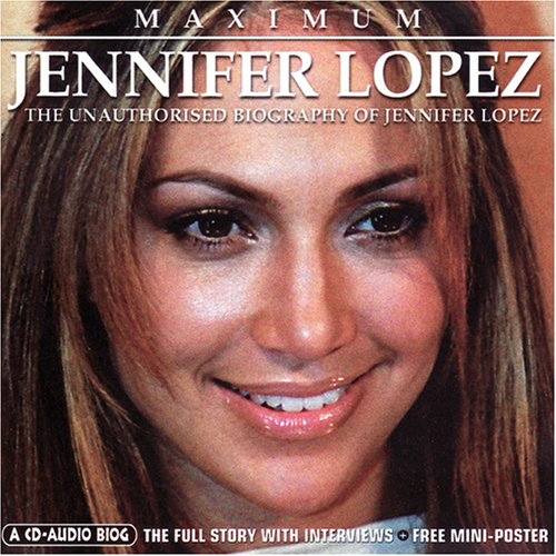 Maximum Audio Biography: Jennifer Lopez