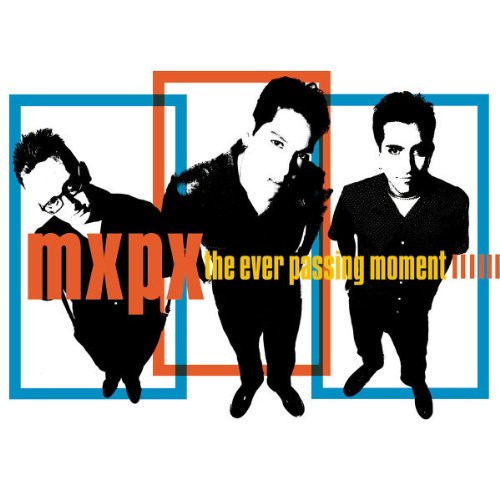 MxPx - The Ever Passing Moment - Zortam Music