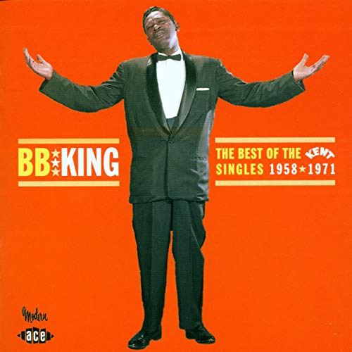 B.B. King - The Best Of The Kent Singles 1958-1971 - Zortam Music