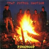 Fireproof by That Petrol Emotion