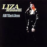 All That Jazz by Liza Minnelli