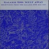 Melt Away Selections from Import by Galaxie 500
