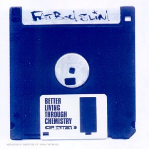 Fatboy Slim - Better Living Through Chemistry [UK] - Zortam Music