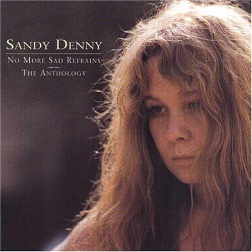 No More Sad Refrains: The Anthology by Sandy Denny album cover
