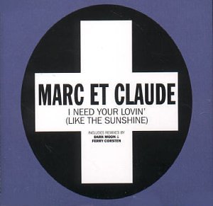 Marc Et Claude - I Need Your Lovin
