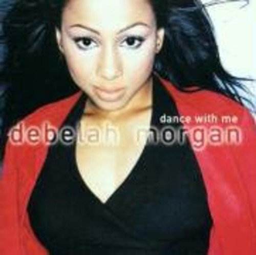 Debelah Morgan - Dance With Me (LP Version) Lyrics - Zortam Music