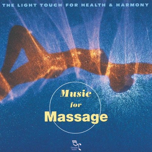 Music for Massage: The Light Touch for Health and Harmony