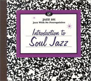 Jazz 101: Introduction to Soul Jazz