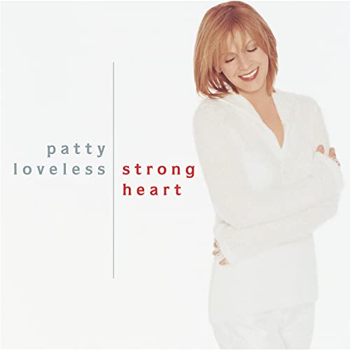 PATTY LOVELESS - Strong Heart - Zortam Music
