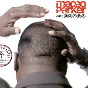 Maceo Parker - Dial: M A C E O - Zortam Music