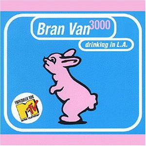 Bran Van 3000 - Drinking In L.A. (Fink Mix) Lyrics - Zortam Music