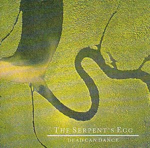 DEAD CAN DANCE - The Serpents Egg - Zortam Music