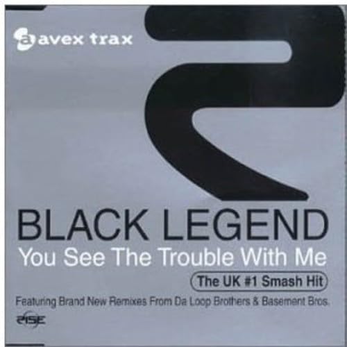 Black Legend - You See The Trouble With Me Lyrics - Zortam Music