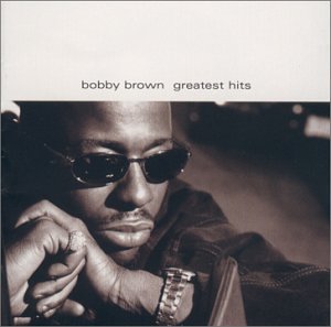 Bobby Brown - Bobby Brown - Greatest Hits - Zortam Music