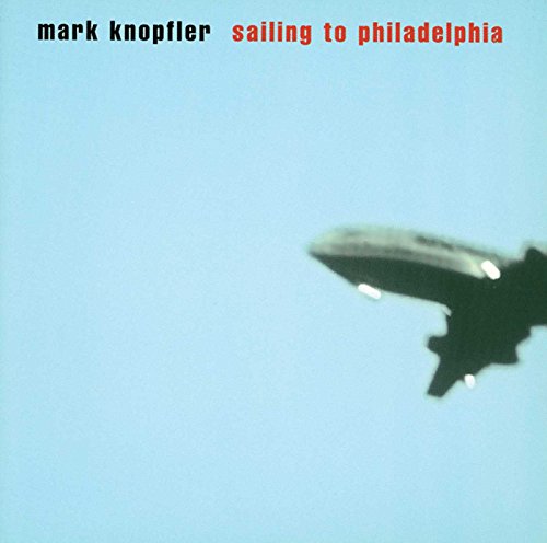 Knopfler, Mark - Sailing to Philadelphia - Zortam Music