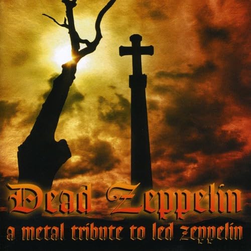 Dead Zeppelin: A Metal Tribute to Led Zeppelin