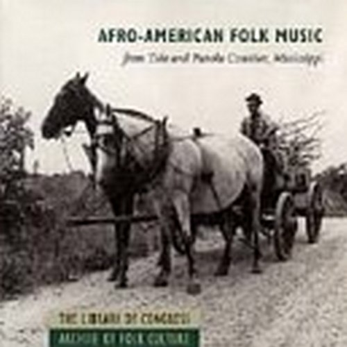 Afro-American Folk Music from Tate and Panola Counties, Mississippi