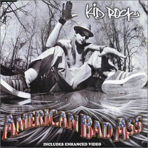 Kid Rock - American Bad Ass - Zortam Music