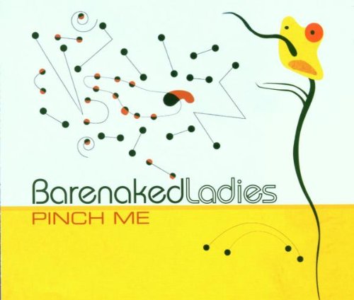 Barenaked Ladies - Pinch Me - Zortam Music