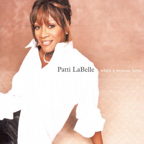 Patti Labelle - When A Woman Loves - Zortam Music
