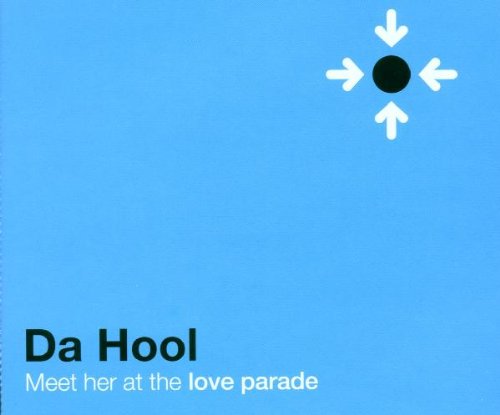 Da Hool - Meet Her at the Love Parade (Single) - Zortam Music
