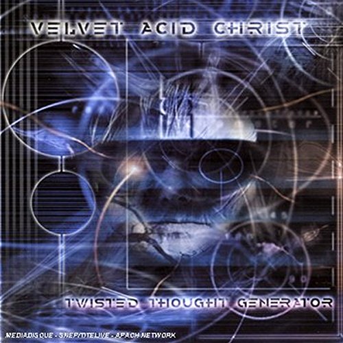 Velvet Acid Christ - Twisted Thought Generator - Zortam Music