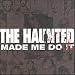 The Haunted Made Me Do It