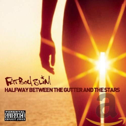 Fatboy Slim - Halfway Between The Gutter And The Stars (Clean Edit) - Zortam Music