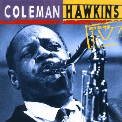 Ken Burns JAZZ Collection: Coleman Hawkins