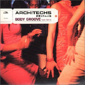 Architechs - Body Groove Lyrics - Zortam Music