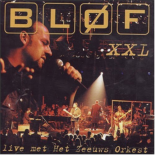Blof - Xxl - Live Met Het Zeeuws Orkest - Zortam Music