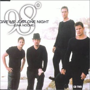 98 Degrees - Give Me Just One Night [Una Noche] - Zortam Music