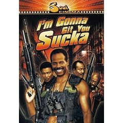I'm Gonna Git You Sucka