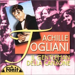 Achille Togliani - Il Gentleman Della Canzone - Zortam Music