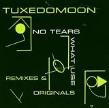 No Tears/What Use: Remixes & Originals