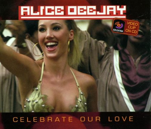 Alice Deejay - Celebrate Our Love - Zortam Music