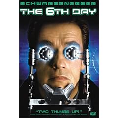 The sixth day Arnold Schwarzenneger