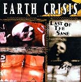 Last of the Sane by Earth Crisis
