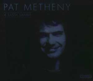 Pat Metheny - A Sassy Samba - Zortam Music
