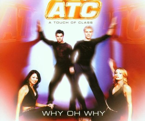 ATC - Why Oh Why - Zortam Music