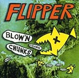 FlipperBlow'n Chunks