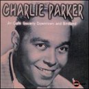 At Café Society Downtown and Birdland Live Import by Charlie Parker