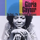 Ten Best The Millennium Versions by Gloria Gaynor