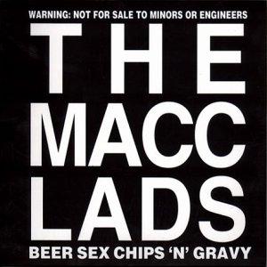 Macc Lads - Beer & Sex & Chips & Gravy - Zortam Music