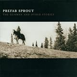 The Gunman and Other Stories by Prefab Sprout